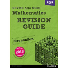 REVISE AQA GCSE (9-1) Mathematics Foundation Revision Guide (with online edition): for new 9-1 qualifications (REVISE AQA GCSE Maths 2015)