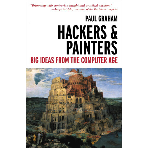 Hackers & Painters: Big Ideas from the Computer Age