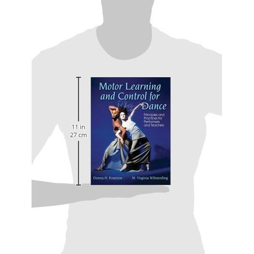 Motor Learning and Control for Dance: Principles and Practices for Performers and Teachers 2