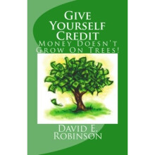 Give Yourself Credit: Money Doesn't Grow on Trees!