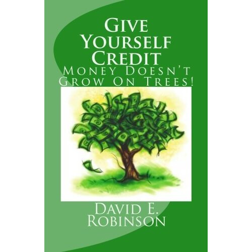 Give Yourself Credit: Money Doesn't Grow on Trees!