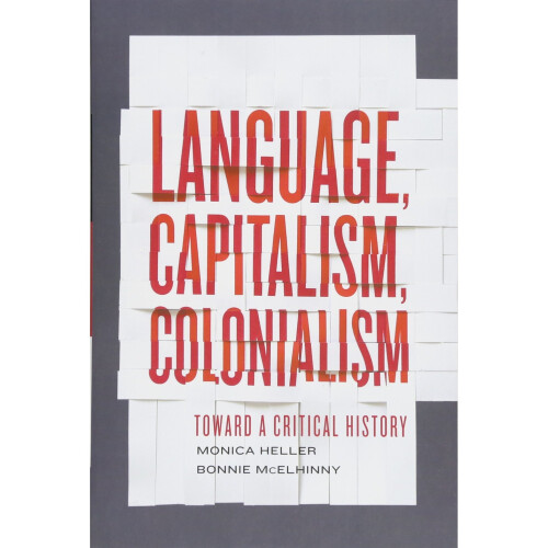 Language, Capitalism, Colonialism: Toward a Critical History