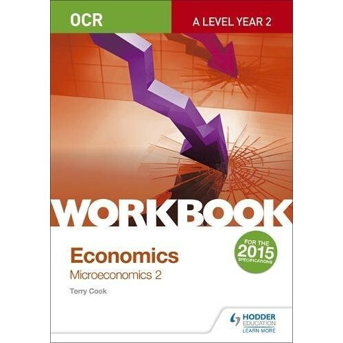 OCR A-Level Economics Workbook: Microeconomics 2