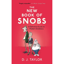 The New Book of Snobs: A Definitive Guide to Modern Snobbery