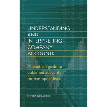 Understanding and Interpreting Company Accounts: A practical guide to published accounts for non-specialists