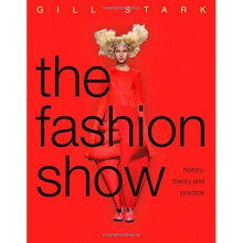 The Fashion Show: History, theory and practice