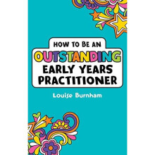 How to be an Outstanding Early Years Practitioner