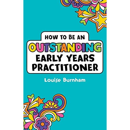 How to be an Outstanding Early Years Practitioner