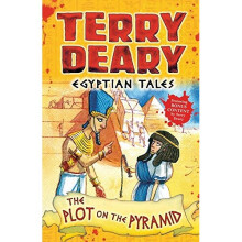 Egyptian Tales: The Plot on the Pyramid (Terry Deary's Historical Tales)