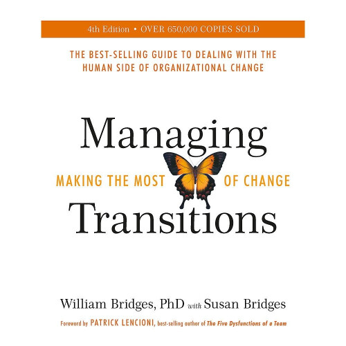 Managing Transitions: Making the Most of Change (Revised 4th Edition)
