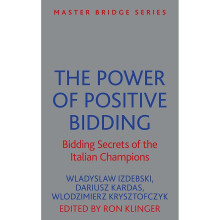 The Power of Positive Bidding: Bidding Secrets of the Italian Champions (MASTER BRIDGE)