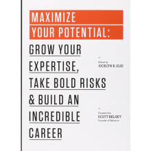 Maximize Your Potential: Grow Your Expertise, Take Bold Risks & Build an Incredible Career (99U)