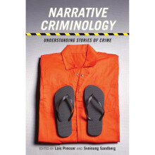Narrative Criminology: Understanding Stories of Crime (Alternative Criminology)
