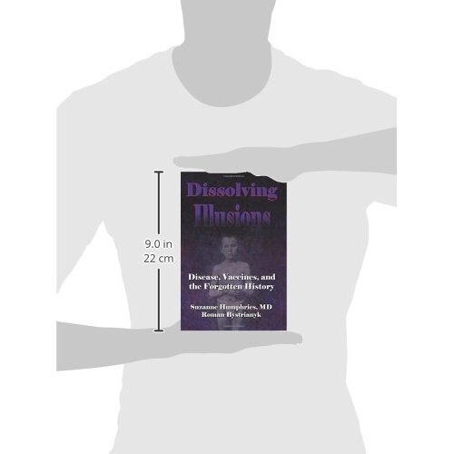 Dissolving Illusions: Disease, Vaccines, and The Forgotten History 2
