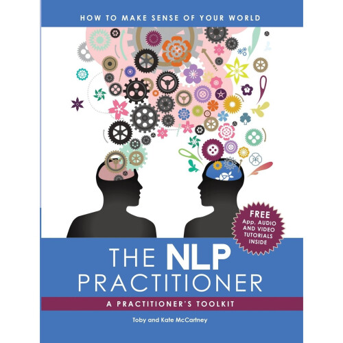 The NLP Practitioner: A Practitioners Toolkit