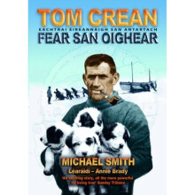 Tom Crean: Fear San Oighear - Eachtrai Eireannaigh San Antartach