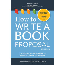How to Write a Book Proposal 5th Edition: The Insider's Step-by-Step Guide to Proposals that Get You Published