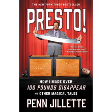 Presto!: How I Made Over 100 Pounds Disappear and Other Magical Tales