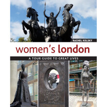 Women's London: A Tour Guide to Great Lives