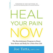 Heal Your Pain Now: The Revolutionary Program to Reset Your Brain and Body for a Pain-Free Life