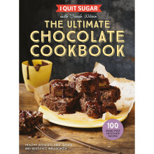 I Quit Sugar The Ultimate Chocolate Cookbook: Healthy Desserts, Kids' Treats and Guilt-Free Indulgences