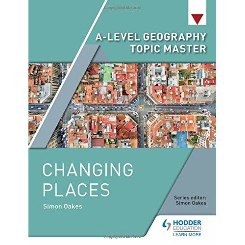 A-level Geography Topic Master: Changing Places