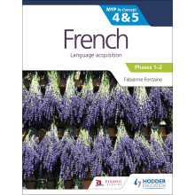 French for the IB MYP 4&5 (Phases 1-2): by Concept (Myp By Concept 4 & 5)