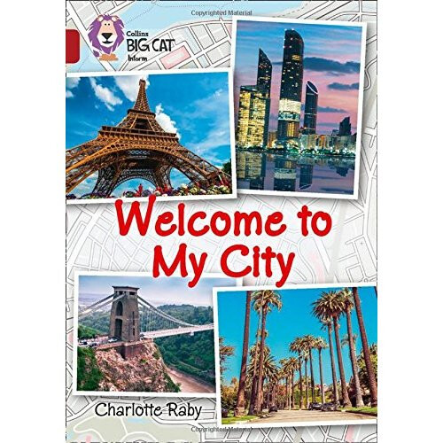 Welcome to My City: Band 14/Ruby (Collins Big Cat)