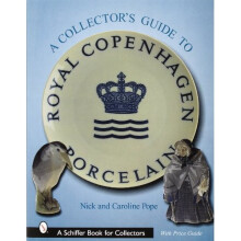 A Comprehensive Guide to Royal Copenhagen Porcelain (Schiffer Book for Collectors)