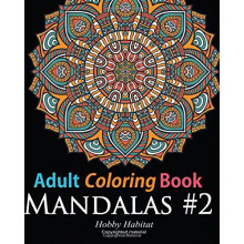 Adult Coloring Book: Mandala #2: Coloring Book for Grownups Featuring 45 Beautiful Mandala Patterns: Volume 12 (Hobby Habitat Coloring Books)