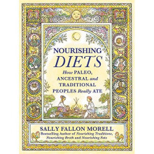 Nourishing Diets: How Paleo, Ancestral and Traditional Peoples Really Ate