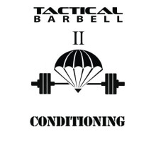 Tactical Barbell 2: Conditioning: Volume 2