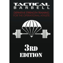 Tactical Barbell: Definitive Strength Training for the Operational Athlete: Volume 1
