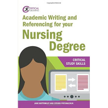Academic Writing and Referencing for your Nursing Degree (Critical Study Skills)