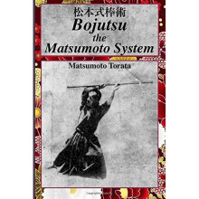Bojutsu The Matsumoto System