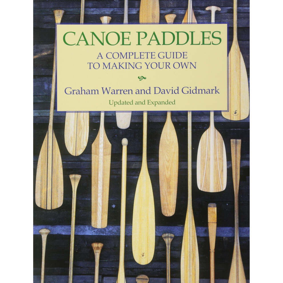 Canoe Paddles: A Complete Guide to Making Your Own