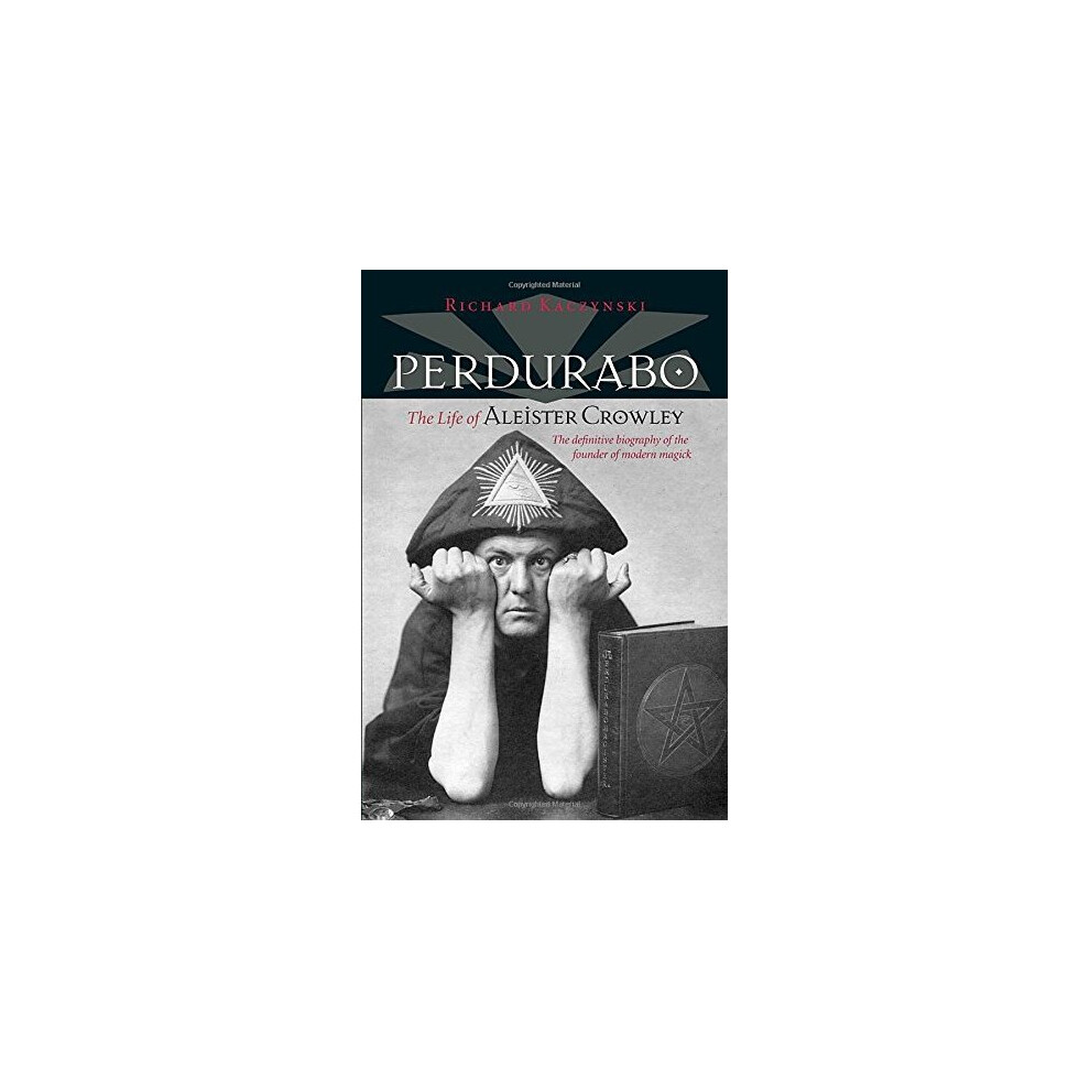 Perdurabo: The Life of Aleister Crowley