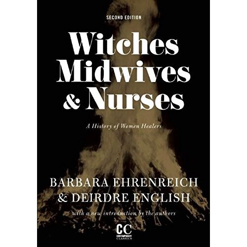 Witches, Midwives, and Nurses (2nd Ed.) (Contemporary Classics by Women (Feminist Press))