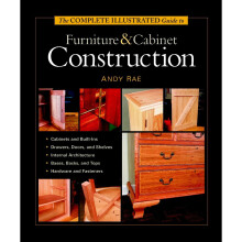 The Complete Illustrated Guide to Furniture and Cabinet Construction (Complete Illustrated Guides (Taunton))