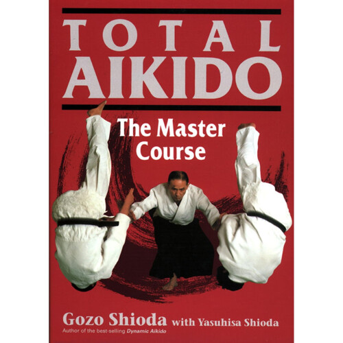 Total Aikido: The Master Course 1