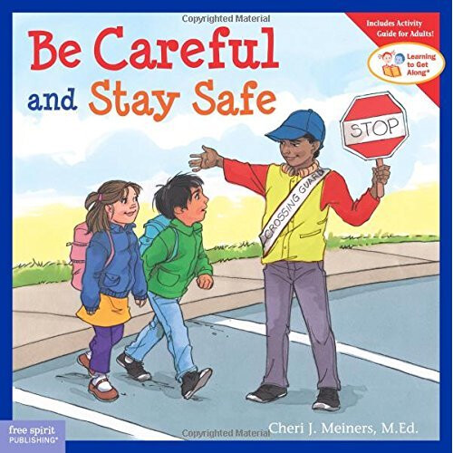 Be Careful and Stay Safe (Learning to Get Along)