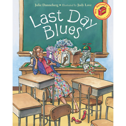 Last Day Blues (Mrs. Hartwells Classroom Adventures)
