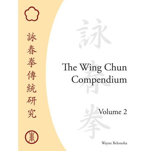 The Wing Chun Compendium: Volume Two: 2 1