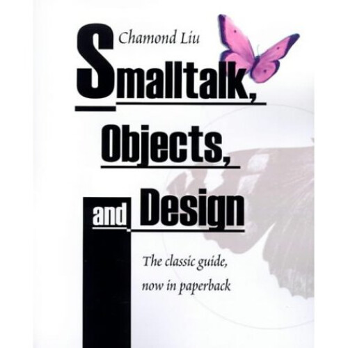 Smalltalk, Objects, and Design