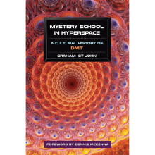 Mystery School in Hyperspace: A Cultural History of Dmt