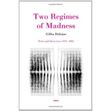Two Regimes of Madness, Revised Edition: Texts and Interviews 1975-1995 (Semiotext(e) / Foreign Agents)