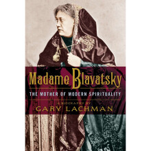 Madame Blavatsky: The Mother of Modern Spirituality