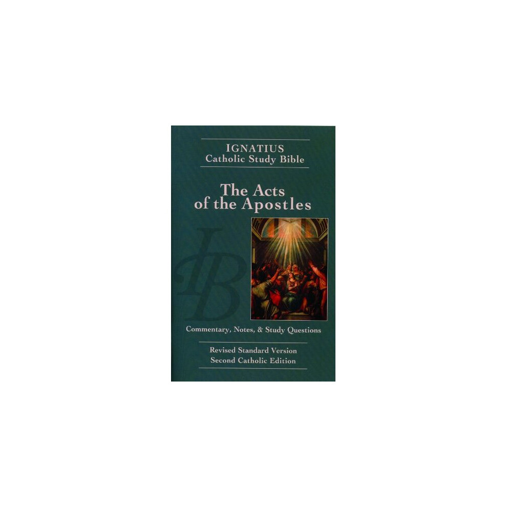 Ignatius Catholic Study Bible - The Acts of the Apostles: Commentary, Notes & Study Questions