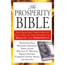 Prosperity Bible: The Greatest Writings of All Time on the Secrets to Wealth and Prosperity