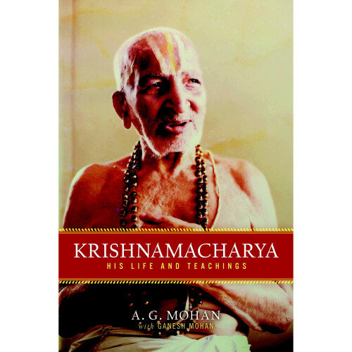 Krishnamacharya: His Life and Teachings 1